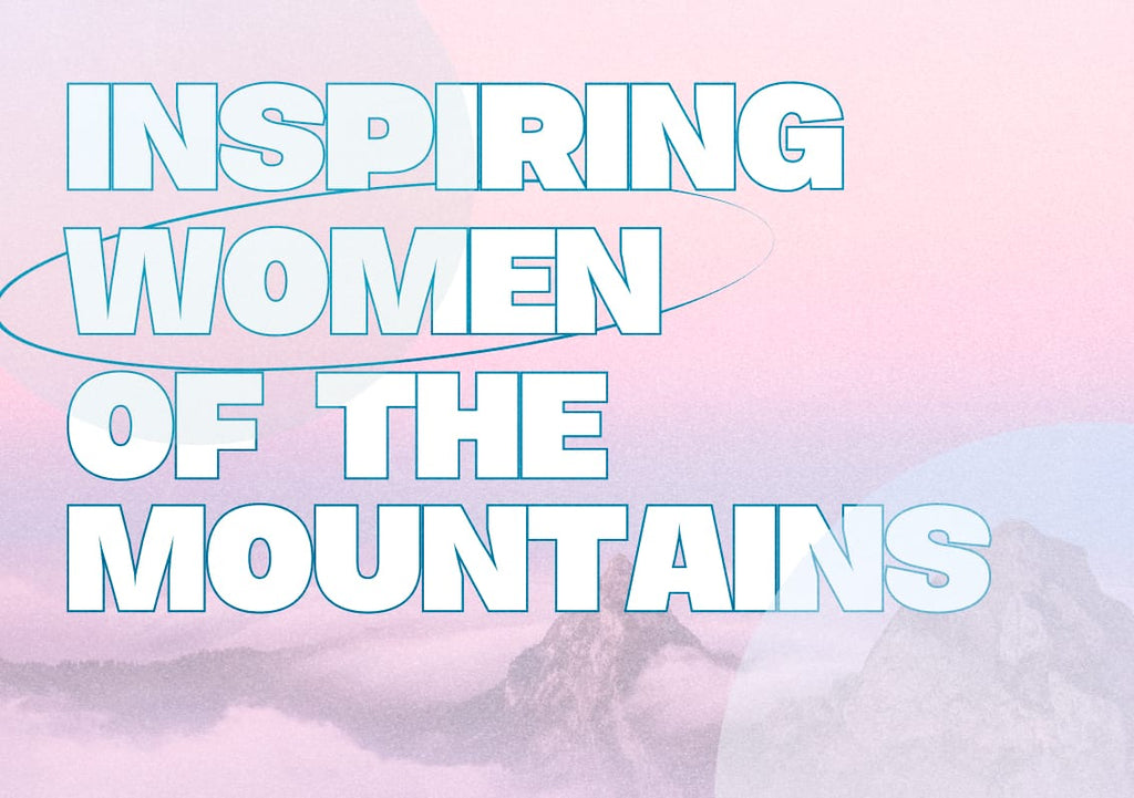 Inspiring women of the mountains Powderhoundlondon